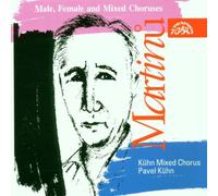 Martinu: Male, Female and Mixed Choruses