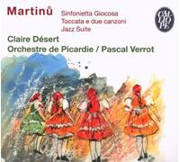 Martinu: Sinfonietta Giocosa, Toccata E Due Canzoni, Jazz Suite
