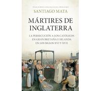 Martires de Inglaterra -Z: La persecución a los católicos en Gran Bretaña e Irlanda en los siglos XVI y XVII (Biblioteca de Historia)