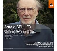 Martirosian/Mvso/Walker - Arnold Griller: Orchestral Music, Volume Two - Works For Symphony Orchestra