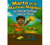 Marto et Le Marteau Magique: Le Secret Enfoui sous la Terre