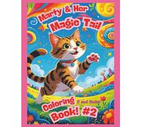 Marty and Her Magic Tail Coloring Book 2: A Companion Coloring Book to the Beloved 'Marty and Her Magic Tail' Series - Time-Traveling Adventures with Marty the Three-Legged Cat and Her Friends