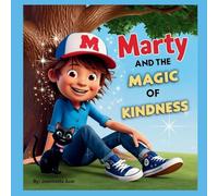 Marty and the Magic of Kindness: Kids Books that Teach Life Lessons: 2