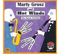 Marty Grosz/Hot Winds - The Classic Sessions