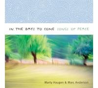 Marty Haugen ^ Marc Anderson - In the Days to Come: Songs of