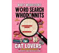 Marty McQuestion’s Word Search Whodunnits: Cat Lovers: 100 Murder Mystery Cases to Solve (Catch The Killer)