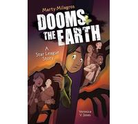 Marty Milagros Dooms the Earth: A Star League Story, Book 1 Volume 1