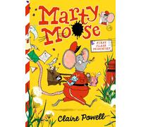 Marty Moose: First Class Mischief : Funny animal friendship adventure stories for readers age 6, 7, 8