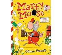Marty Moose: First Class Mischief: Funny animal friendship adventure stories for readers age 6-8