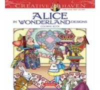 Marty Noble Creative Haven Alice in Wonderland Designs Coloring Book Paperback Marty Noble Multicolor