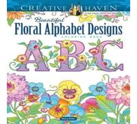 Marty Noble Creative Haven Beautiful Floral Alphabet Designs Coloring Book Marty Noble Multicolor