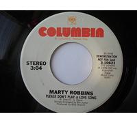 Marty Robbins - Robbins, Marty Please Don't Play A Love Song 7" Columbia 310821 EX 1978 US pressing, demo