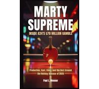 Marty Supreme: Inside A24’s $70 Million Gamble: Production, Cast, Story, and the Buzz Around the Holiday Release of 2025