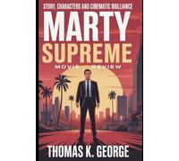 Marty Supreme Movie Review: Story, Characters, and Cinematic Brilliance