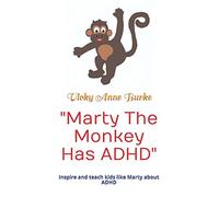 "Marty The Monkey Has ADHD": Inspire and teach kids like Marty about ADHD