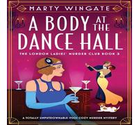 Marty Wingate A Body at the Dance Hall: A totally unputdownable 1920s cozy Marty Wingate Multicolor