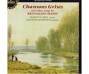 Martyn Hill, Graham Johnson - Hahn: Chansons grises & other songs