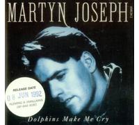 Martyn Joseph - Dolphins Make Me Cry