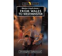 Martyn Lloyd-Jones: From Wales to Westminster (Trailblazer Biographies) (Trail Blazers)