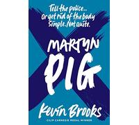Martyn Pig: A stunning reissue of the Branford Boase-winning novel from Kevin Brooks