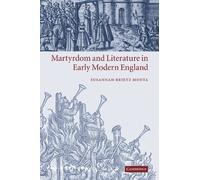 Martyrdom and Literature in Early Modern England