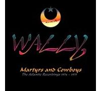 Martyrs and Cowboys: The Atlantic Recordings 1974-1975 by Wally CD Album