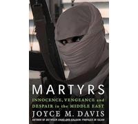 Martyrs: Innocence, Vengeance and Despair in the Middle East