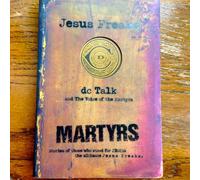 Martyrs: Stories of Those Who Stood for Jesus: The Ultimate Jesus Freaks. (Jesus Freaks)