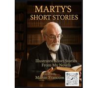 Marty's Short Stories: Illustrated Short Stories From My Novels