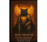 Maru the Divine: The Light, The Shadow, and the Winter Rose: 1 (The Dawnbound Chronicles)