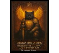 Maru the Divine: The Light, the Shadow, and the Winter Rose