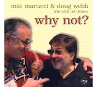 Marucci Mat & Doug Webb Trio - Why Not