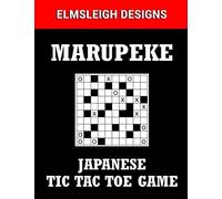 Marupeke - Japanese Tic Tac Toe Game: 100 Marupeke Puzzles - Japanese Logic Puzzle Book for Puzzle Lovers