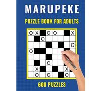 MARUPEKE PUZZLE BOOKFOR ADULTS: 600 EASY TO INTERMIDIATE TIC-TAC-TOE GAME WITH SOLUTIONS