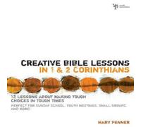 Marv Penner The Creative Bible Lessons in 1 & 2 Corinthians: 12 Lessons Marv Penner Multicolor