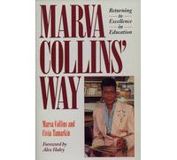 Marva Collins' Way: Updated: Returning to Excellence in Education