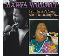 Marva Wright - I Still Haven't Found What I'm Looking For