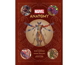 Marvel Anatomy: A Scientific Study of the Superhuman