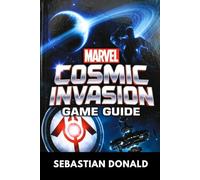 MARVEL COSMIC INVASION GAME GUIDE: Advanced Tips, Hero Builds, Hidden Secrets & Full Marvel
