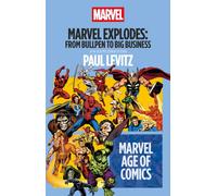 Marvel Explodes : From Bullpen to Big Business