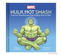 Marvel Hulk Not Smash : Practice Mindfulness the Mighty Marvel Way