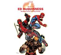 Marvel Monograph: The Art of Ed McGuinness: Deadpool & His Amazing Friends