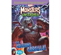 Marvel Monsters Unleashed: The Gruesome Gorgilla!