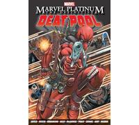 Marvel Platinum: The Definitive Deadpool