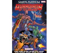 Marvel Platinum: The Definitive Guardians of the Galaxy Reboot