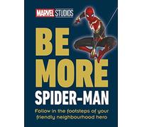 Marvel Studios Be More Spider-Man : Follow in the Footsteps of Your Friendly Neighbourhood Hero
