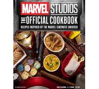 Marvel Studios: The Official Cookbook: Recipes Inspired by the Marvel Cinematic Universe: An Official Cookbook of the Marvel Cinematic Universe