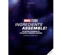 Marvel Studios: The Official Cookbook: Recipes Inspired by the Marvel Cinematic Universe: An Official Cookbook of the Marvel Cinematic Universe