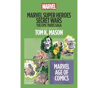 Marvel Super Heroes Secret Wars: The Epic 1980s Saga (Marvel Age of Comics)