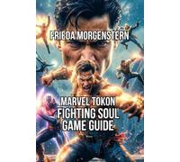 Marvel Tokon: Fighting Soul Game Guide: Master Everything you Need on Controls Systems Roster Team Chemistry